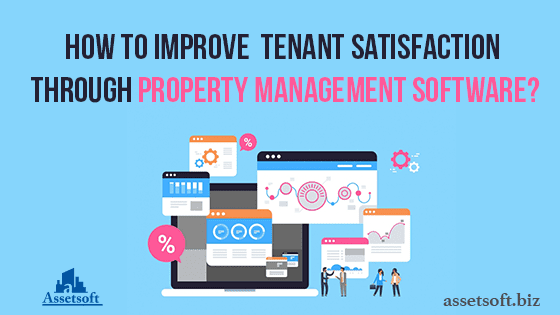 How To Improve Tenant Satisfaction Through Property Management Software? 